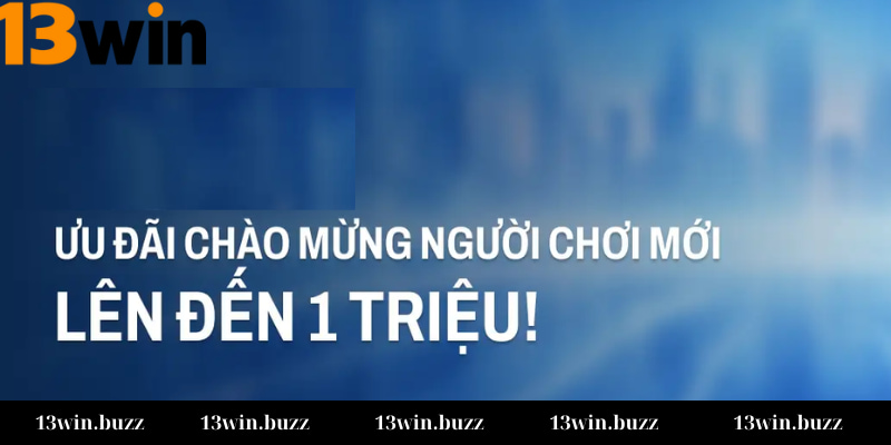 Thưởng chào mừng siêu hấp dẫn